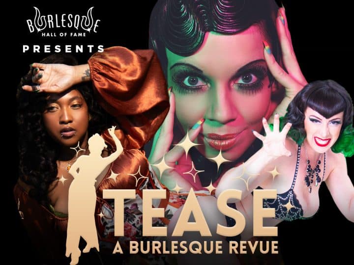 TEASE: A Burlesque Revue